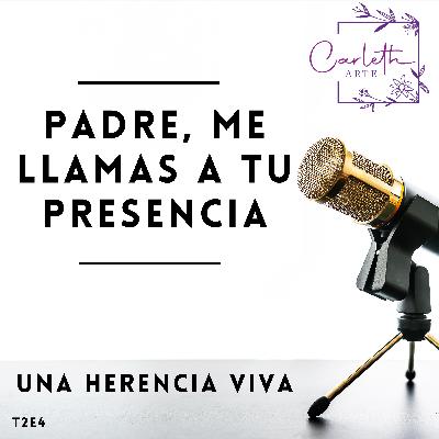 Padre, me llamas a tu presencia | Una Herencia Viva Padre, me llamas a tu presencia | Una Herencia Viva