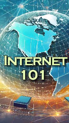 Internet 101 - Understanding Internet Layers Internet 101 - Understanding Internet Layers