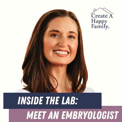Inside the Lab: How Embryologists Help Create Families Inside the Lab: How Embryologists Help Create Families