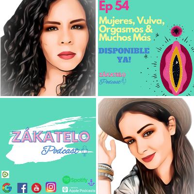 EP54 | Mujeres, Vulva, Orgasmos & Mucho Mas