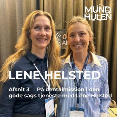 Afsnit 3 - På dentalmission i den gode sags tjeneste med Lene Helsted
