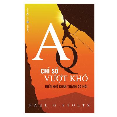 AQ - Chỉ Số Vượt Khó - Paul G.Stoltz AQ - Chỉ Số Vượt Khó - Paul G.Stoltz