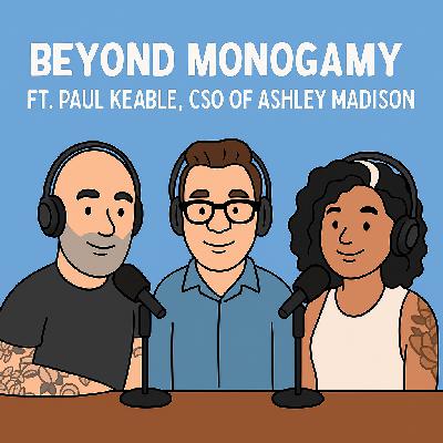 Love, Lust, and Lifestyle: Paul Keable Joins Beyond Monogamy