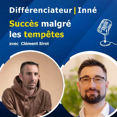 Succès malgré les tempêtes avec Clément Sirot Succès malgré les tempêtes avec Clément Sirot