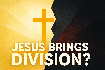 Jesus Brings Division? What Christ Really Meant in Luke 12 Jesus Brings Division? What Christ Really Meant in Luke 12