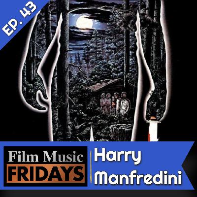 Ep. 43 – Harry Manfredini’s Friday the 13th
