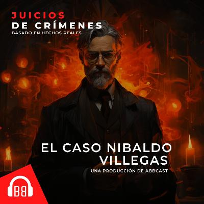 El caso Nibaldo Villegas El caso Nibaldo Villegas