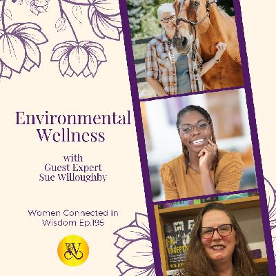 Nature, Truth & Transformation - Environmental Wellness - with expert guest Sue Willoughby - Ep 195