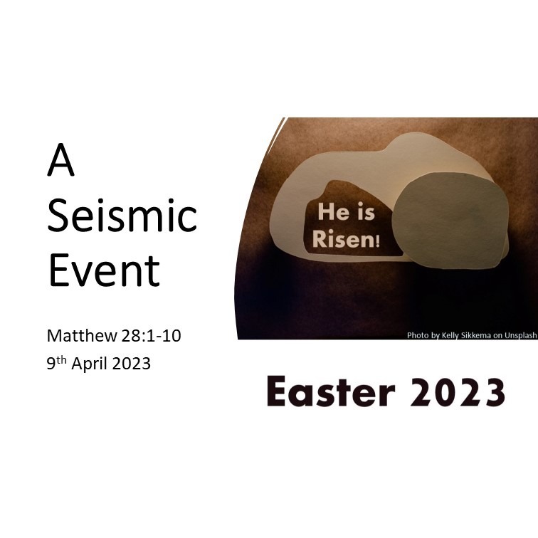 Seismic Event (Matthew 28:1-10)