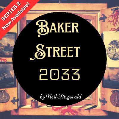 Baker Street 2033: The Glass Cryptographer Ep.1 The Iron Maiden