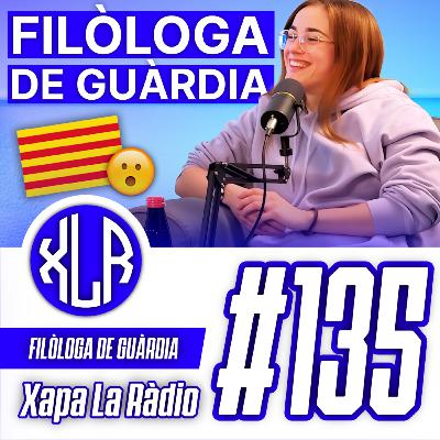 FILÒLOGA DE GUÀRDIA | Xapa La Ràdio #135