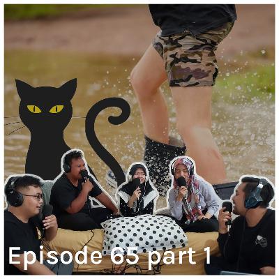 Episode 65 part 1: Perkara Kucing dan Ghosting