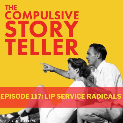 Ep 117: Lip Service Radicals