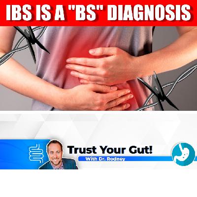 IBS is a BS diagnosis