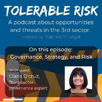 Episode 27: Tolerable Risk - E 027 - Claris D'cruz - Governance, Strategy, and Risk