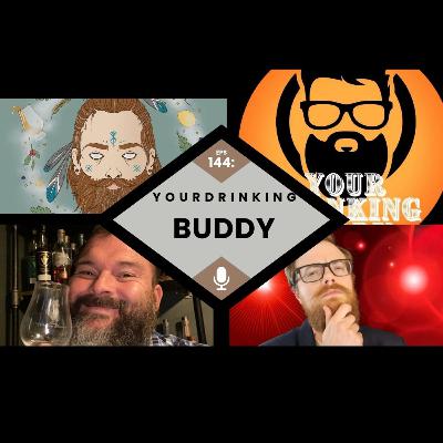 144: Your Drinking Buddy