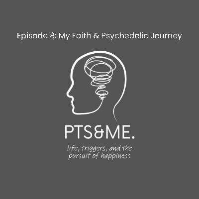 My Faith & Psychedelic Journey