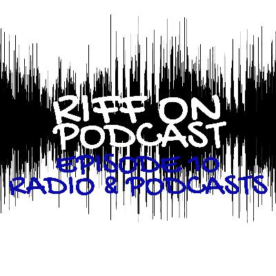 Episode 10 - Radio & Podcasts Episode 10 - Radio & Podcasts