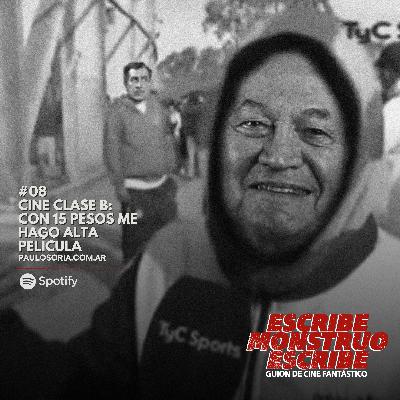 08. CINE CLASE B: CON 15 PESOS ME HAGO ALTA PELÍCULA