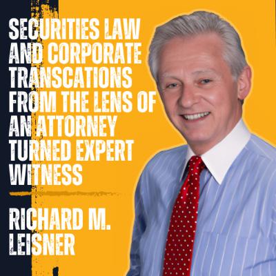 Richard Leisner on Corporate & Securities Litigation and Expert Testimony
