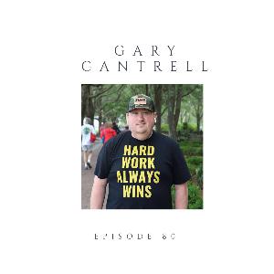 Episode 80 Gary Cantrell
