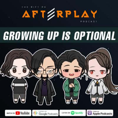 "Growing Up is Optional" | Afterplay Podcast: Adulting 101 "Growing Up is Optional" | Afterplay Podcast: Adulting 101