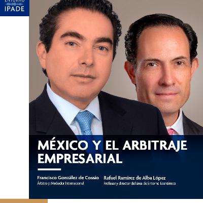 Temporada 10 | México y el arbitraje empresarial Temporada 10 | México y el arbitraje empresarial