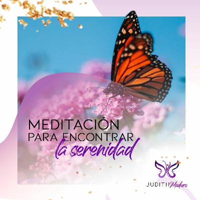 Podcast #15 - Meditación para encontrar la serenidad.