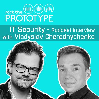 Folge 8 - IT Security in Software Development - Podcast Interview with Vladyslav Cherednychenko Folge 8 - IT Security in Software Development - Podcast Interview with Vladyslav Cherednychenko