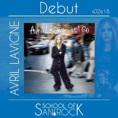 AVRIL LAVIGNE - Debut S02E18 - School of San Rock Podcast