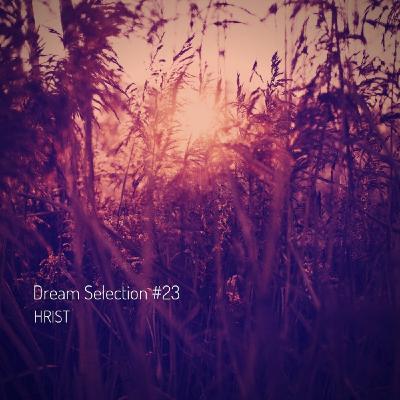 HRIST - Dream Selection Podcast #23
