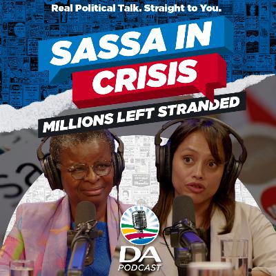 Shocking SASSA crisis and abuse exposed | Ep 12 - DA Podcast Shocking SASSA crisis and abuse exposed | Ep 12 - DA Podcast