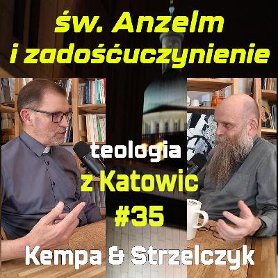 #35 Św. Anzelm i zadośćuczynienie (Kempa & Strzelczyk)