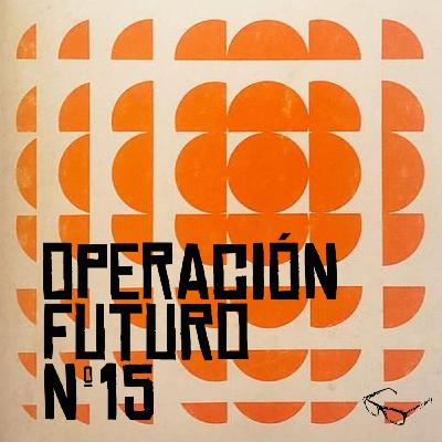Operación Futuro nº15: Mayra Gómez-Kemp, Cometa, Friki Martin, Wisp, Carolina Durante, Discos Navideños, ...
