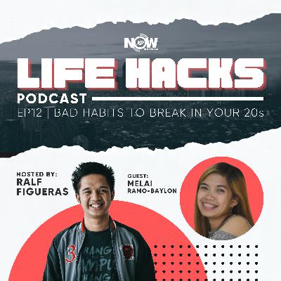 Ep. 12 | LIFE HACKS | Bad Habits to Break in Your 20s