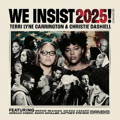 Terri Lyne Carrington & Christie Dashiell • We Insist 2025! © 2025 Candid Records #contemporaryjazz