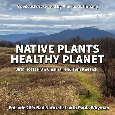 Bad Naturalist with Paula Whyman