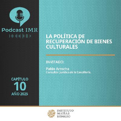 Podcast IMR - La política de recuperación de bienes culturales
