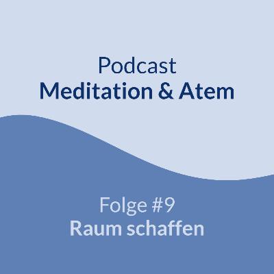 Folge 9 - Raum schaffen