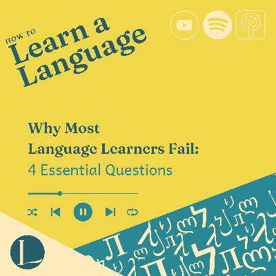Why Most Language Learners Fail: 4 Essential Questions Why Most Language Learners Fail: 4 Essential Questions