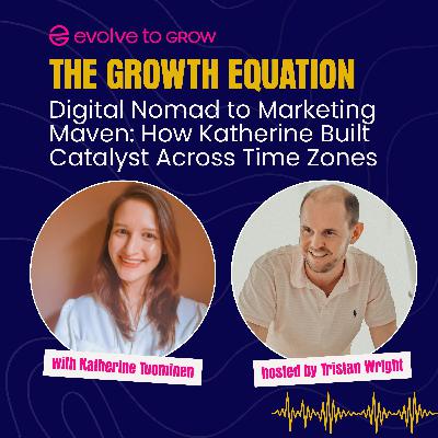 Digital Nomad to Marketing Maven: How Katherine Built Catalyst Across Time Zones Digital Nomad to Marketing Maven: How Katherine Built Catalyst Across Time Zones