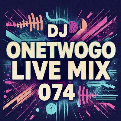 djonetwogo - Live Mix 074 djonetwogo - Live Mix 074