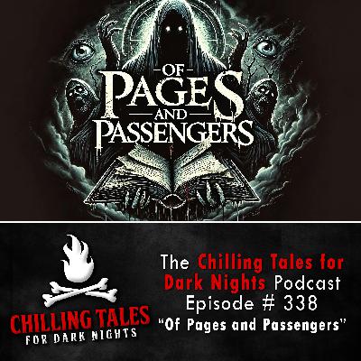 S4 Ep339: 339: Of Pages and Passengers - Chilling Tales for Dark Nights
