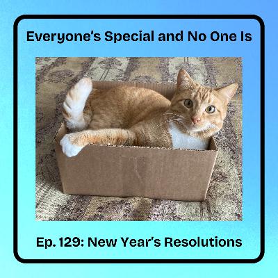 Ep. 129: New Year's Resolutions