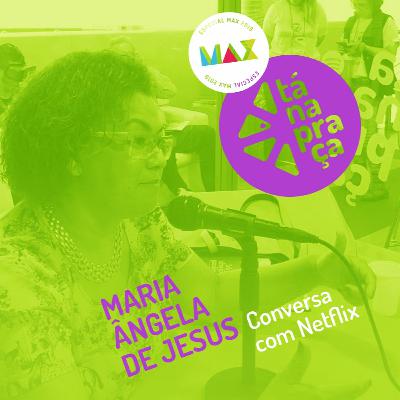 Tá na Praça #13 com Maria Ângela de Jesus