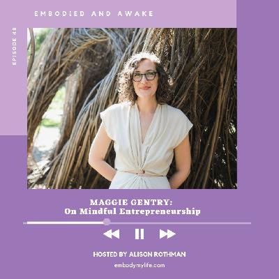 MAGGIE GENTRY: On Mindful Entrepreneurship
