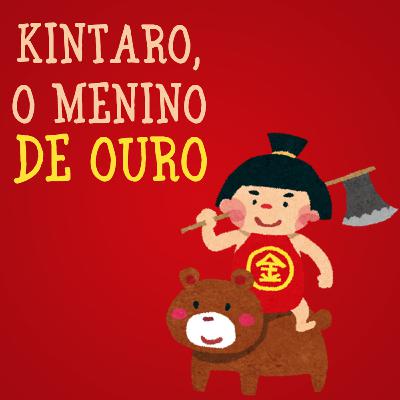 As Aventuras de Kintaro, o Menino de Ouro I Audiobook Infantil Gratuito