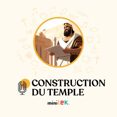 Salomon construit le temple - Le Temps des Mini'