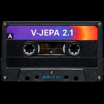 V-JEPA 2.1: Learning to Understand Video Without Labels V-JEPA 2.1: Learning to Understand Video Without Labels