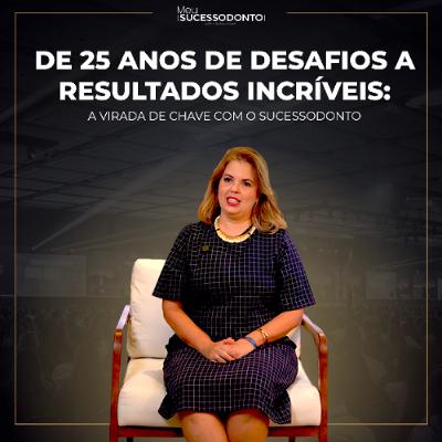 Como o SucessOdonto transformou 25 anos de desafios em uma clínica de sucesso: a história da Karina Como o SucessOdonto transformou 25 anos de desafios em uma clínica de sucesso: a história da Karina
